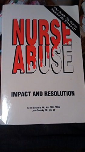 Beispielbild fr Nurse Abuse: Impact and Resolution zum Verkauf von Irish Booksellers