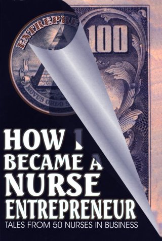 Beispielbild fr How I Became a Nurse Entrepreneur: Tales from 50 Nurses in Business zum Verkauf von SecondSale