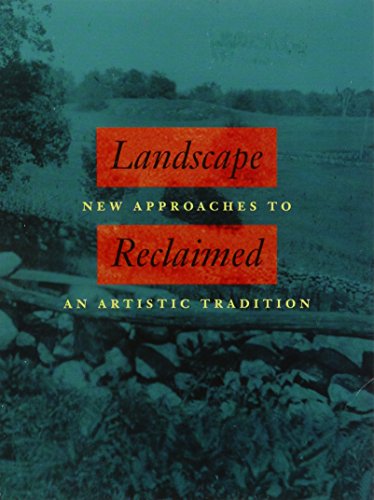 Stock image for Landscape Reclaimed - New Approaches to an Artistic Tradition for sale by ANARTIST
