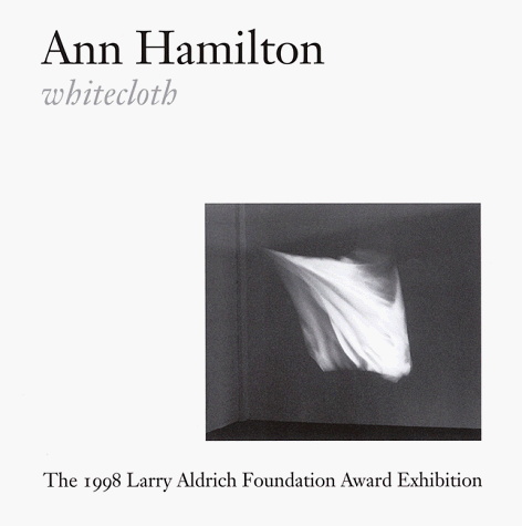 Beispielbild fr Ann Hamilton: Whitecloth zum Verkauf von Front Cover Books