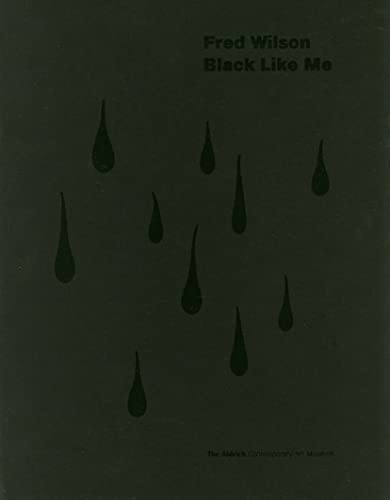 Beispielbild fr Fred Wilson: Black Like Me zum Verkauf von Front Cover Books
