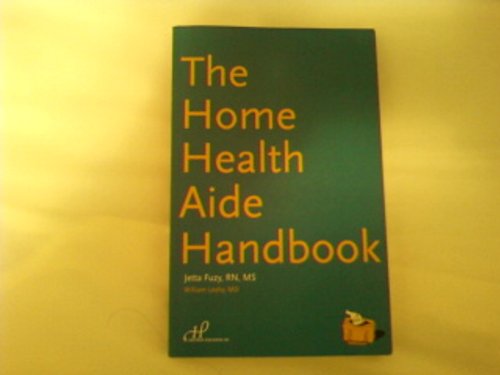 Stock image for The Home Health Aide Handbook for sale by The Maryland Book Bank