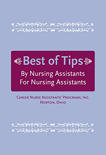 Beispielbild fr Best of Tips By Nursing Assistants for Nursing Assistants zum Verkauf von Hawking Books