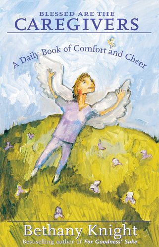 Stock image for Blessed Are the Caregivers : A Daily Book of Comfort and Cheer for sale by Better World Books: West