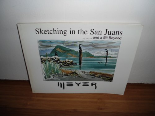 Stock image for Sketching in the San Juans--And a Bit Beyond Sketches, Paintings, Comments for sale by KULTURAs books