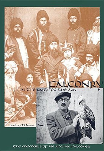 Beispielbild fr FALCONRY IN THE LAND OF THE SUN: THE MEMOIRS OF AN AFGHAN FALCONER. By Sirdar Mohamed Osman. zum Verkauf von Coch-y-Bonddu Books Ltd