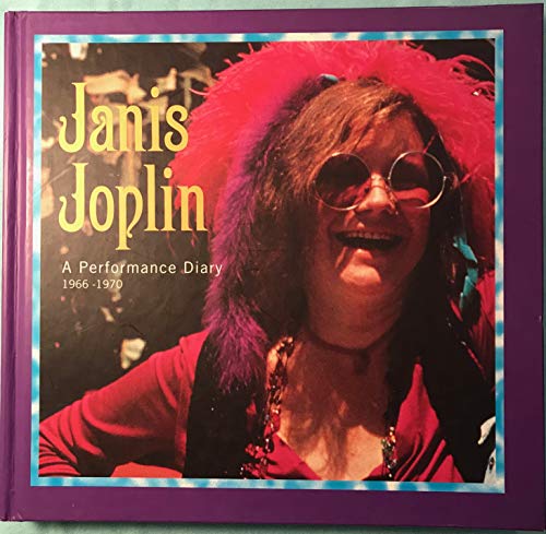 Imagen de archivo de Janis Joplin: A Performance Diary 1966-1970 a la venta por HPB-Emerald