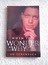 Stock image for Schambach's When You Wonder Why? for sale by ThriftBooks-Atlanta