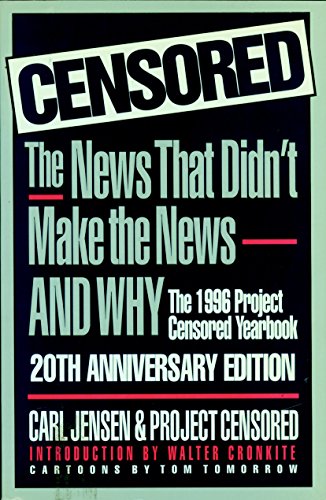 Stock image for Censored 1996: The 1996 Project Censored Yearbook (Censored: The News That Didn't Make the News -- The Year's Top 25 Censored Stories) for sale by More Than Words
