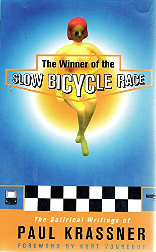 Imagen de archivo de The Winner of the Slow Bicycle Race : The Satirical Writings of Paul Krassner a la venta por Better World Books