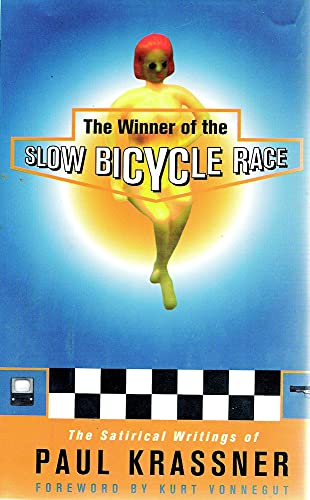Stock image for The Winner of the Slow Bicycle Race : The Satirical Writings of Paul Krassner for sale by Better World Books
