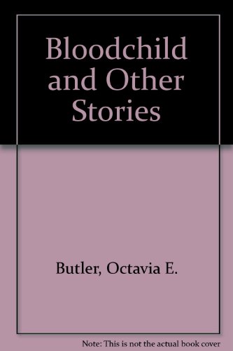 Bloodchild and Other Stories (9781888363111) by Butler, Octavia E.