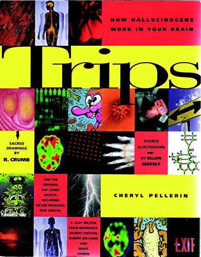 9781888363340: Trips: How Hallucinagens Work in Your Brain
