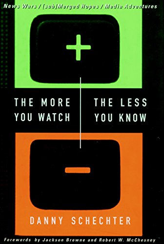 Stock image for The More You Watch the Less You Know : News Wars/(sub)Merged Hopes/Media Adventures for sale by Better World Books: West