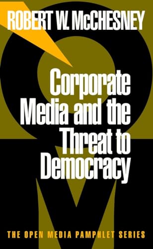 9781888363470: Corporate Media and the Threat to Democracy (Open Media Series)