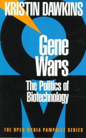 Gene Wars: The Politics of Biotechnology (9781888363487) by Dawkins, Kristin