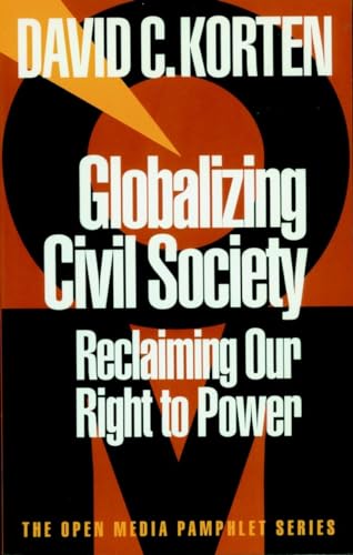 Stock image for Globalizing Civil Society: Reclaiming Our Right to Power (Open Media Series) for sale by HPB-Ruby