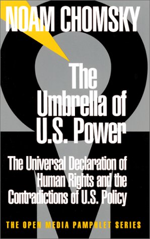 9781888363852: The Umbrella of U.S. Power: The Universal Declaration of Human Rights and the Contradictions of U.S. Policy (The Open Media Pamphlet Series, 9)