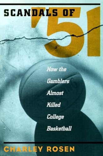 9781888363913: The Scandals of '51: How the Gamblers Almost Killed College Basketball