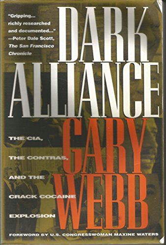 Dark Alliance: The CIA, the Contras, and the Crack Cocaine Explosion (9781888363937) by Webb, Gary