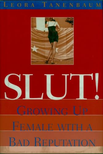 9781888363944: SLUT! : Growing Up Female with a Bad Reputation