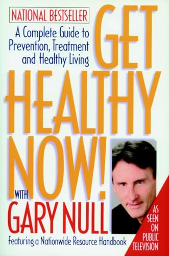 Imagen de archivo de Get Healthy Now! A Complete Guide to Prevention, Treatment and Healthy Living a la venta por SecondSale