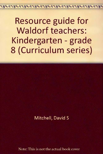 Resource Guide for Waldorf Teachers: Kindergarten Through Grade 8 (9781888365016) by Mitchell, Associate Professor In Conflict Resolution And Reconciliation David