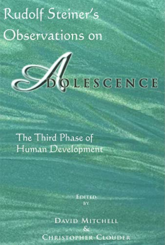 Beispielbild fr Rudolf Steiner's Observations on Adolescence: The Third Phase of Human Development zum Verkauf von THE SAINT BOOKSTORE