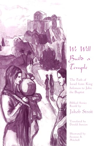 Beispielbild fr We Will Build a Temple: The Path of Israel from King Solomon to John the Baptist zum Verkauf von THE SAINT BOOKSTORE