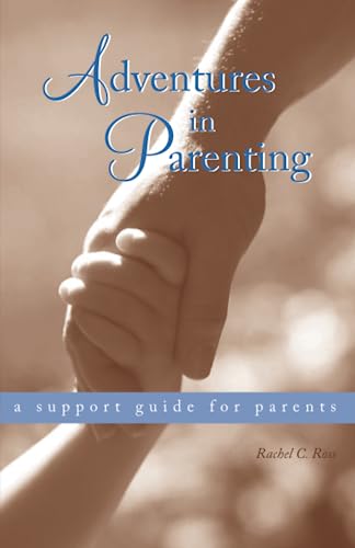 9781888365764: Adventures in Parenting: A Support Guide for Parents