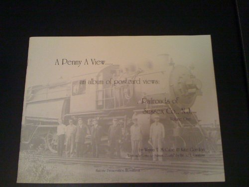 Beispielbild fr A Penny a View.an Album of Postcard Views: Railroads of Sussex Co., N.J. Volume One (A Penny a View) by Wayne T. McCabe (1997-05-03) zum Verkauf von Upward Bound Books