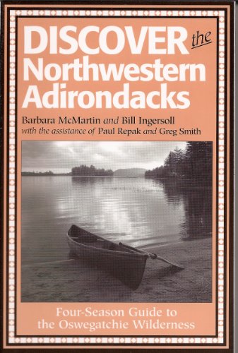 9781888374162: Discover the Northwestern Adirondacks: Four Season Adventures Therough the Boreal Forest and the Park's Frontier Region