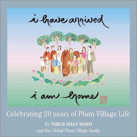 Immagine dell'editore per I Have Arrived, I Am Home: Celebrating 20 Years of Plum Village Life venduto da MusicMagpie