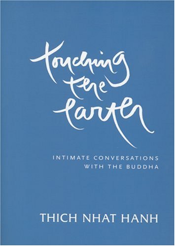 Beispielbild fr Touching the Earth: Intimate Conversations with the Buddha zum Verkauf von Books of the Smoky Mountains