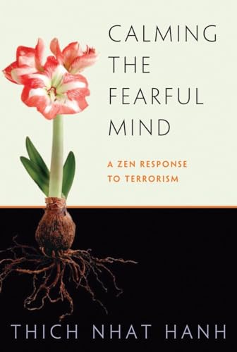 Beispielbild fr Calming the Fearful Mind: A Zen Response to Terrorism zum Verkauf von Front Cover Books