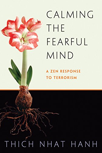 Imagen de archivo de Calming the Fearful Mind: A Zen Response to Terrorism a la venta por BooksRun