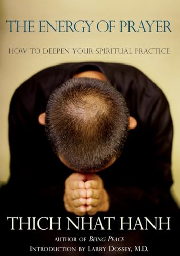 Beispielbild fr The Energy of Prayer: How to Deepen Your Spiritual Practice zum Verkauf von Goodwill of Colorado