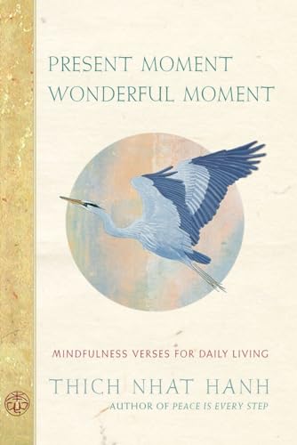 Stock image for Present Moment Wonderful Moment: Mindfulness Verses for Daily Living for sale by Half Price Books Inc.