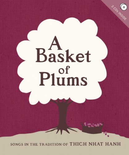 Imagen de archivo de A Basket of Plums: Songs in the Tradition of Thich Nhat Hanh a la venta por Books of the Smoky Mountains