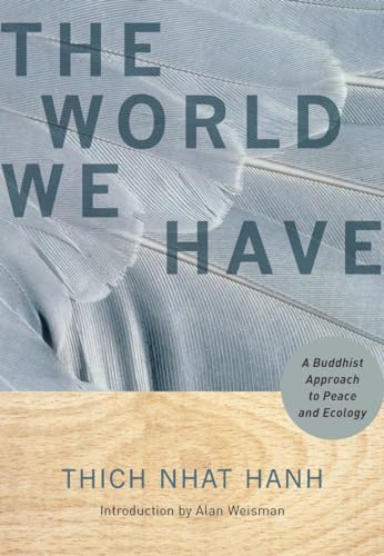 Beispielbild fr The World We Have : A Buddhist Approach to Peace and Ecology zum Verkauf von Better World Books