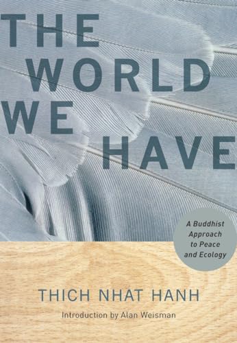 Stock image for The World We Have: A Buddhist Approach to Peace and Ecology for sale by Dream Books Co.