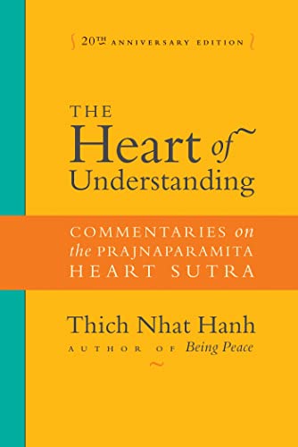 The Heart of Understanding: Commentaries on the Prajnaparamita Heart Sutra (9781888375923) by Nhat Hanh, Thich
