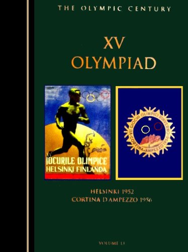 9781888383133: The Olympic Century: XV Olympiad, Helsinki 1952 & Cortina D'Ampezzo 1956