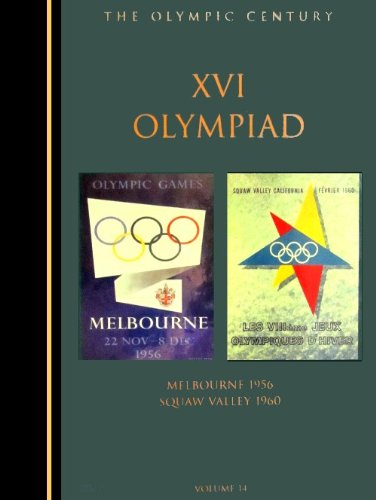 9781888383140: The Olympic Century: XVI Olympiad, Melbourne 1956 & Squaw Valley 1960