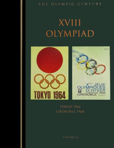 Imagen de archivo de The XVIII Olympiad: Tokyo 1964, Grenoble 1968 (Olympic Century) a la venta por Half Price Books Inc.