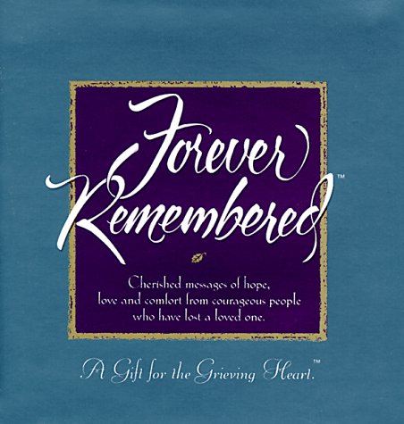 Beispielbild fr Forever Remembered : A Gift for the Grieving Heart zum Verkauf von Better World Books