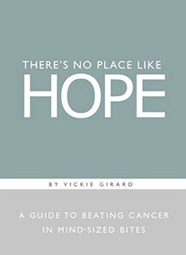 Beispielbild fr There's No Place Like Hope: A Guide to Beating Cancer in Mind-Sized Bites zum Verkauf von Wonder Book