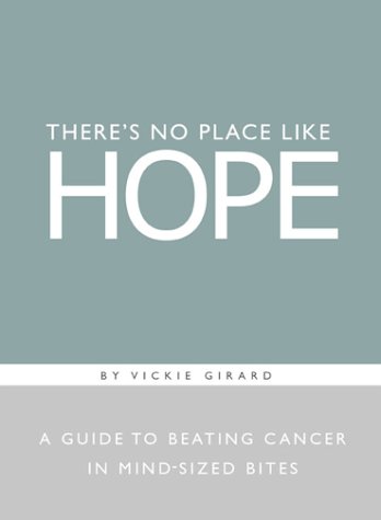 Stock image for There's No Place Like Hope: A Guide to Beating Cancer in Mind-Sized Bites for sale by SecondSale