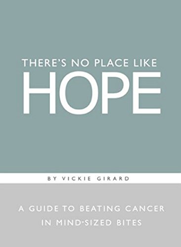 Stock image for There's No Place Like Hope: A Guide to Beating Cancer in Mind-Sized Bites for sale by SecondSale