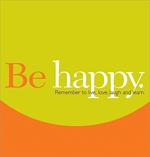 Imagen de archivo de Be Happy: Remember to Live, Love, Laugh and Learn (Gift of Inspiration, 12) a la venta por SecondSale